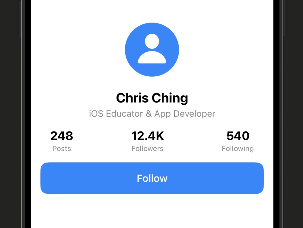 Canvas preview of the complete final profile card: large blue avatar icon at top, 'Chris Ching' in bold, 'iOS Educator & App Developer' in muted text, a three-stat row (248 Posts / 12.4K Followers / 540 Following), and a full-width blue 'Follow' button with rounded corners, all padded and centered on a white iPhone screen