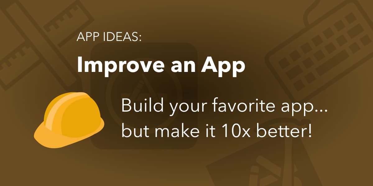 App Ideas - Improve an app